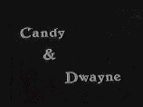Candy & Dwayne